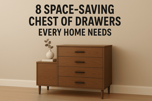 8 Space-Saving Chest of Drawers Every Home Needs - Ferrowoods